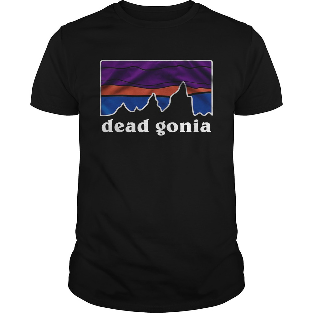 Dead Gonia  Shirt